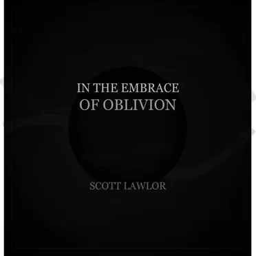 In the Embrace of Oblivion