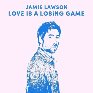 Love Is A Losing Game by Jamie Lawson - album cover