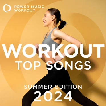 Workout Top Songs 2024 - Summer Edition