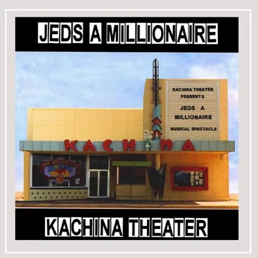 Kachina Theater by Jed's a Millionaire - album cover