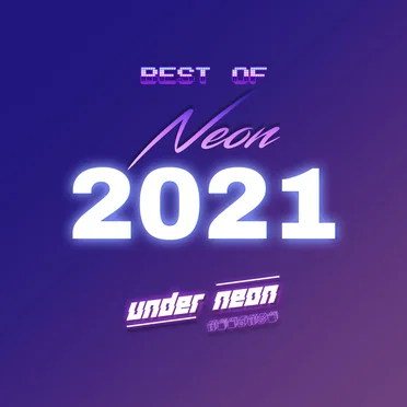 Best of Neon & Under Neon 2021 by Neon Retro Records - album cover