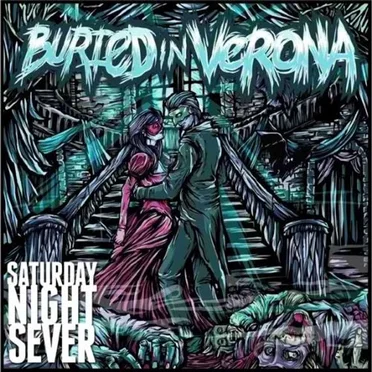 Saturday Night Sever by Buried in Verona - album cover