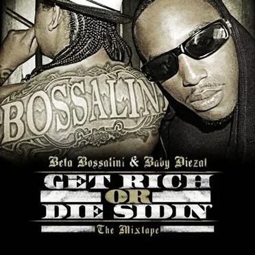 Get Rich or Die Sidin : The Mixtape by Beta Bossalini - album cover