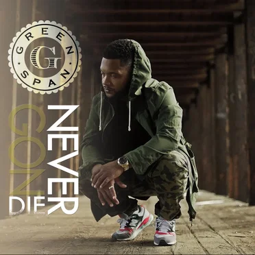 Never Gon Die by Greenspan - album cover