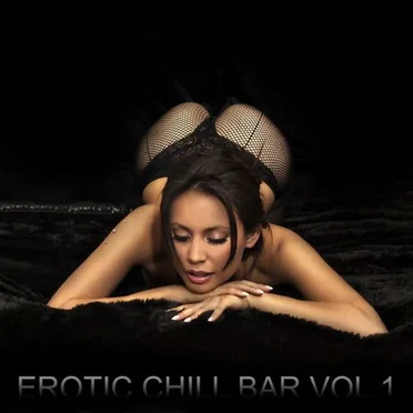Erotic Chill Bar, Vol. 1 (Sexy Lounge and Chill Out Explosion) by Various Artists - album cover