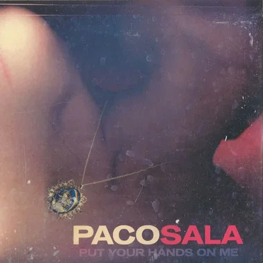 Put Your Hands On Me by Paco Sala - album cover