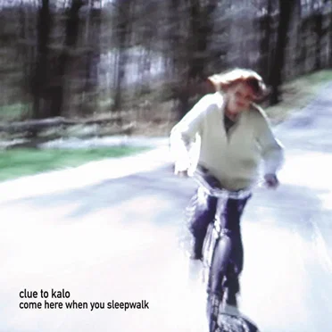 Come Here When You Sleepwalk by Clue to Kalo - album cover