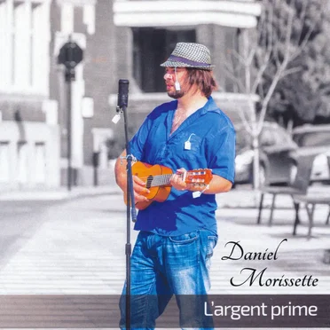 L'argent prime by Daniel Morissette - album cover