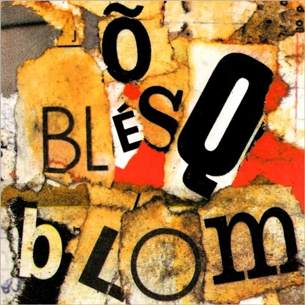 Õ Blésq Blom