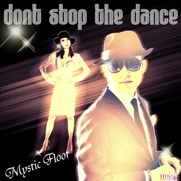 Don’t Stop the Dance by Mystic Floor - album cover