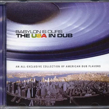 Babylon Is Ours: The USA in Dub by Various Artists - album cover