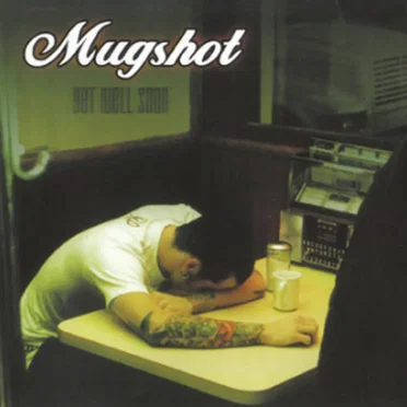 Get Well Soon by Mugshot - album cover