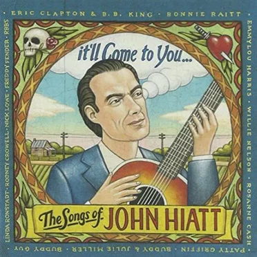 It'll Come to You... The Songs of John Hiatt by Various Artists - album cover