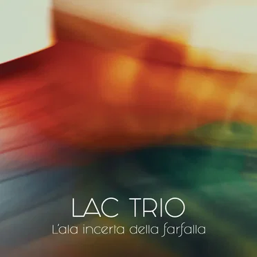 L’ala incerta della farfalla by LAC Trio - album cover