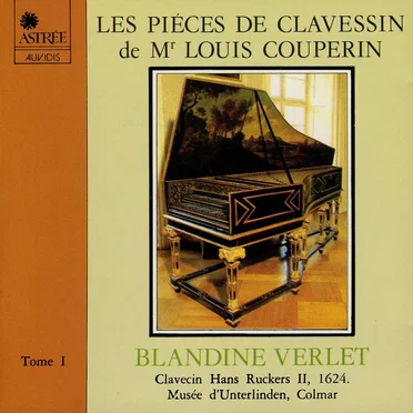 Les piéces de clavecin de Mr Louis Couperin: Tome I