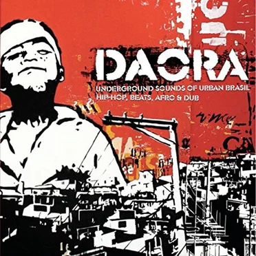 Daora: Underground Sounds of Urban Brasil - Hip-Hop, Beats, Afro & Dub by Various Artists - album cover
