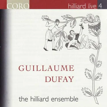 Hilliard Live 4: Guillaume Dufay
