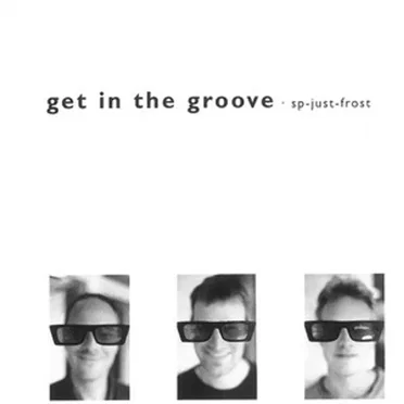 Get in the groove by Sp Just Frost - album cover