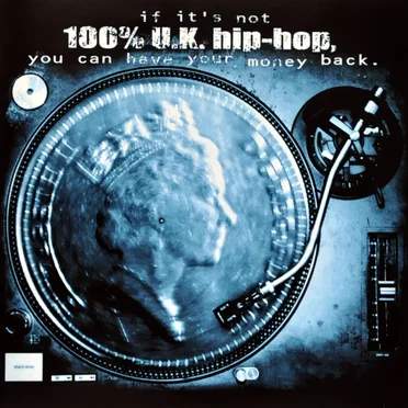 If It's Not 100% U.K. Hip-Hop, You Can Have Your Money Back by Various Artists - album cover