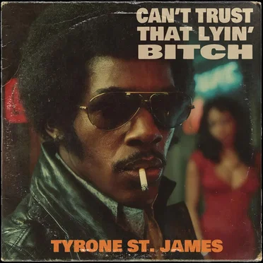 Can’t Trust That Lyin’ Bitch