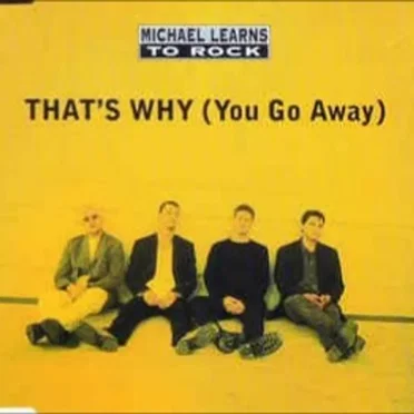 That's Why (You Go Away)