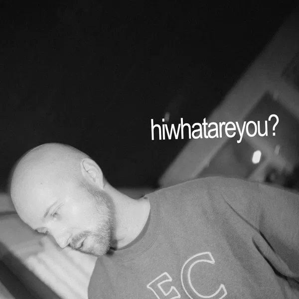 hiwhatareyou?