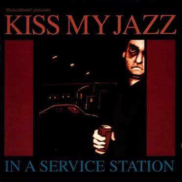 In a Service Station by Kiss My Jazz - album cover