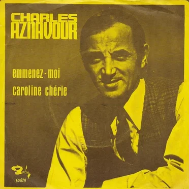 Emmenez-moi / Caroline chérie