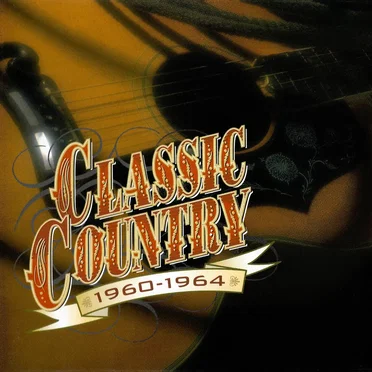 Classic Country: 1960-1964 by Various Artists - album cover