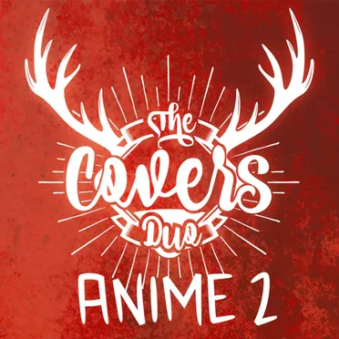 Anime Openings 2 by The Covers Duo - album cover