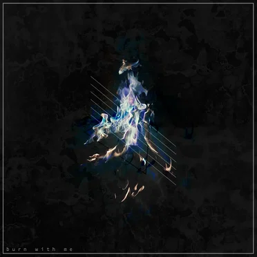 Burn With Me