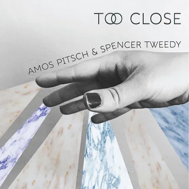 Too Close by Amos Pitsch - album cover