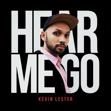 Hear Me Go by Kevin Lester - album cover