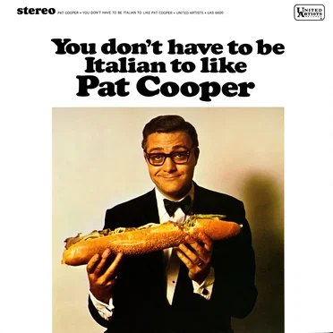 You Don't Have to Be Italian to Like Pat Cooper by Pat Cooper - album cover