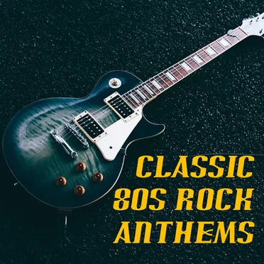 Classic 80s Rock Anthems by Various Artists - album cover