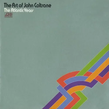 The Art of John Coltrane / The Atlantic Years