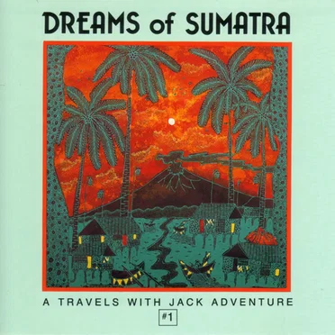 Dreams of Sumatra: A Travels With Jack Adventure by ZBS Foundation - album cover