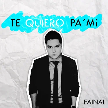 Te quiero pa' mí