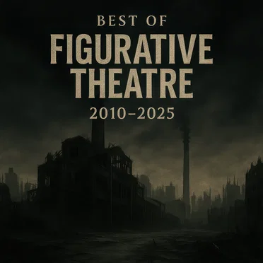 Best of Figurative Theatre 2010-2025