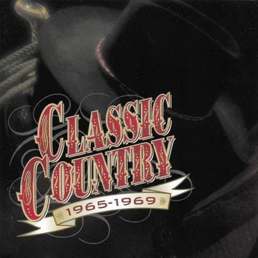 Classic Country: 1965-1969 by Various Artists - album cover