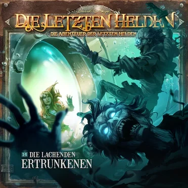 Die Abenteuer der Letzten Helden 14: Die lachenden Ertrunkenen by Die Abenteuer der Letzten Helden - album cover