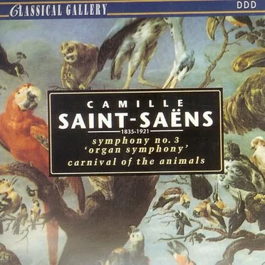 Symphony No. 3 "Organ Symphony" / Carnival of the Animals
