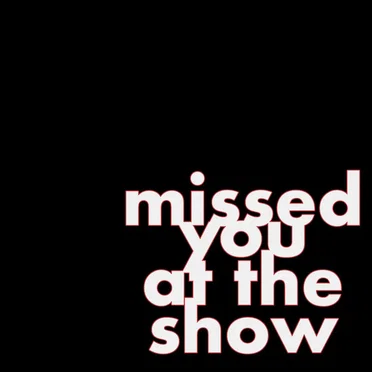 Missed You at the Show by Missed You at the Show - album cover