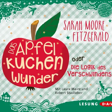 Das Apfelkuchenwunder oder Die Logik des Verschwindens by Sarah Moore Fitzgerald - album cover