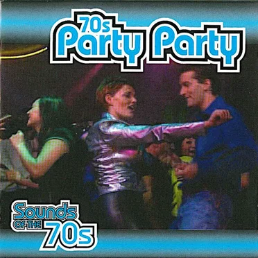 Sounds of the 70s: 70s Party Party by Various Artists - album cover