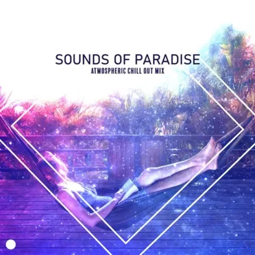 Sounds of Paradise: Atmospheric Chill Out Mix by Various Artists - album cover