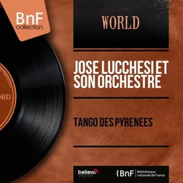 Tango des pyrénées by José Lucchesi et son Orchestre - album cover