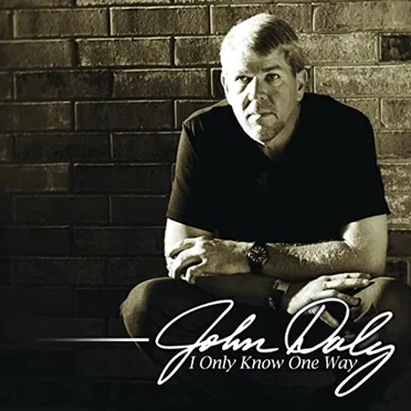 I Only Know One Way by John Daly - album cover
