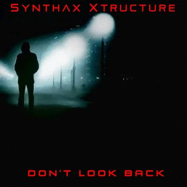 Don't Look Back by Synthax Xtructure - album cover