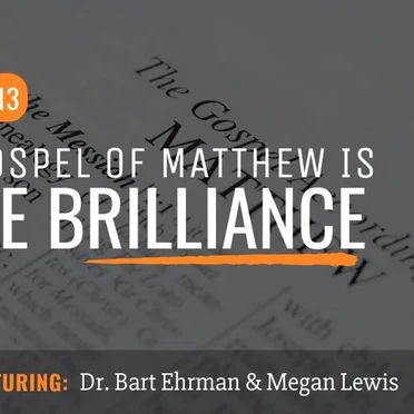 Misquoting Jesus with Bart Ehrman #13, “The Genius of the Gospel of Matthew” by Bart D. Ehrman - album cover